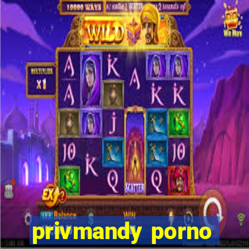 privmandy porno